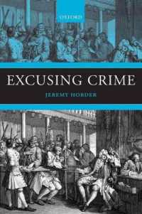 犯罪と免責<br>Excusing Crime (Oxford Monographs on Criminal Law and Justice)