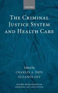 刑事司法システムと保健医療<br>The Criminal Justice System and Health Care (Oxford Monographs on Criminal Law and Justice)