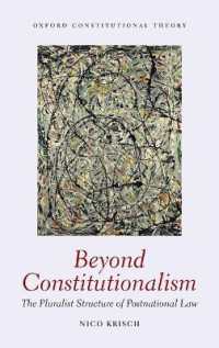 立憲主義を越えて：ポスト・ナショナリズムに基づく多元主義的な法のかたち<br>Beyond Constitutionalism : The Pluralist Structure of Postnational Law (Oxford Constitutional Theory)