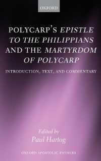 Polycarp's Epistle to the Philippians and the Martyrdom of Polycarp : Introduction, Text, and Commentary (Oxford Apostolic Fathers)