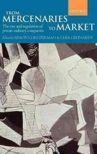 傭兵から市場へ：民間軍事会社の興隆と規制<br>From Mercenaries to Market : The Rise and Regulation of Private Military Companies
