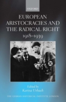 戦間期ヨーロッパの貴族と極右<br>European Aristocracies and the Radical Right, 1918-1939 (Studies of the German Historical Institute, London)