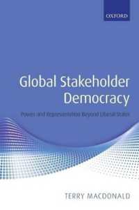 Global Stakeholder Democracy : Power and Representation Beyond Liberal States