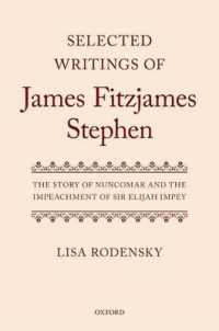 Selected Writings of James Fitzjames Stephen : The Story of Nuncomar and the Impeachment of Sir Elijah Impey (Selected Writings of James Fitzjames Stephen)