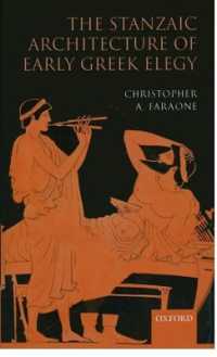 初期ギリシア悲歌の連の組み立て<br>The Stanzaic Architecture of Early Greek Elegy