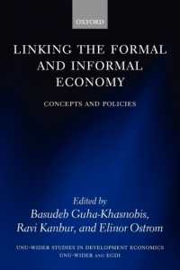 Ｅ．オストロム（共）編／途上国における公式経済と非公式経済のリンク<br>Linking the Formal and Informal Economy : Concepts and Policies (UNU-WIDER Studies in Development Economics)
