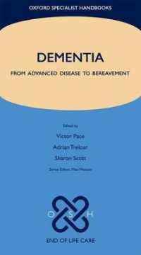 認知症の終末期ケア・ハンドブック<br>Dementia : From advanced disease to bereavement (Oxford Specialist Handbooks in End of Life Care)
