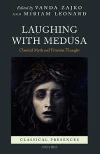 メドューサと笑う：古代神話とフェミニズム<br>Laughing with Medusa : Classical Myth and Feminist Thought (Classical Presences)