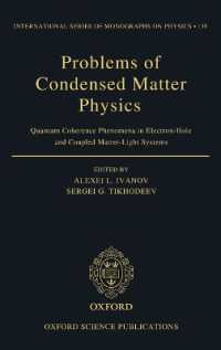 Problems of Condensed Matter Physics : Quantum coherence phenomena in electron-hole and coupled matter-light systems (International Series of Monographs on Physics)