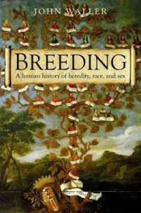 Breeding : The human history of heredity, race, and sex -- Hardback