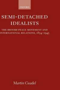 Semi-Detached Idealists : The British Peace Movement and International Relations, 1854-1945