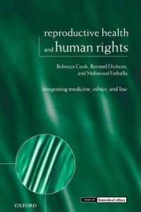 リプロダクティブ・ヘルスと人権：医療、倫理と法の統合<br>Reproductive Health and Human Rights : Integrating Medicine, Ethics, and Law (Issues in Biomedical Ethics)
