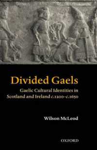 Divided Gaels : Gaelic Cultural Identities in Scotland and Ireland 1200-1650