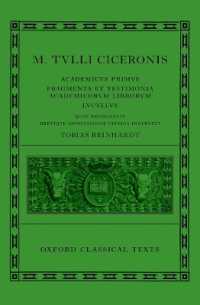 キケロ『アカデミカ』（新批評版）<br>Cicero: Academica (Academicus Primus, Fragmenta et Testimonia Academicorum Librorum, Lucullus) (Oxford Classical Texts)