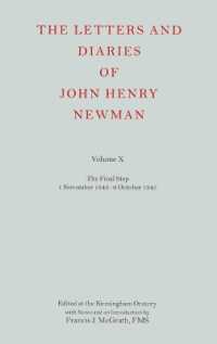 ニューマン書簡・日記集第１０巻：国教会最後の日々１８４３年１１月～１８４５年１０月６日<br>The Letters and Diaries of John Henry Newman Volume X : The Final Step: 1 November 1843 - 6 October 1845 (Newman Letters & Diaries)