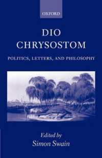Dio Chrysostom : Politics, Letters, and Philosophy