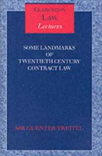 Some Landmarks of Twentieth Century Contract Law (Clarendon Law Lectures)