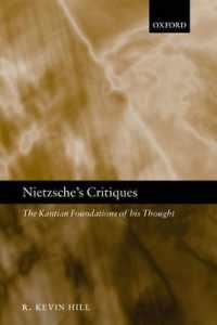 ニーチェの批判哲学：その思想のカント的基礎<br>Nietzsche's Critiques : The Kantian Foundations of His Thought