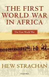 The First World War in Africa (The First World War)
