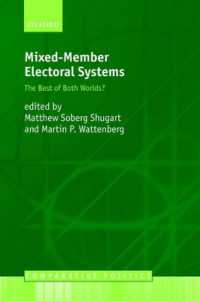 Mixed-Member Electoral Systems : The Best of Both Worlds? (Comparative Politics)