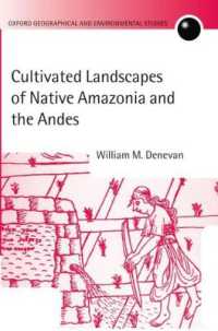 Cultivated Landscapes of Native Amazonia and the Andes (Oxford Geographical and Environmental Studies Series)