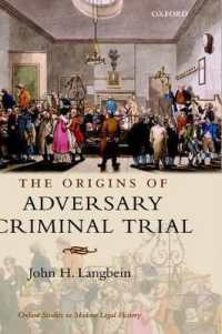 刑事裁判における対審構造の起源<br>The Origins of Adversary Criminal Trial (Oxford Studies in Modern Legal History)