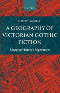 ヴィクトリア朝ゴシック小説の地理学<br>A Geography of Victorian Gothic Fiction : Mapping History's Nightmares