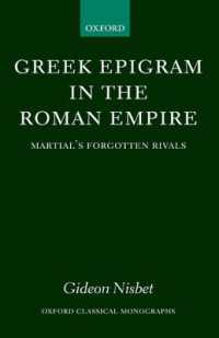 Greek Epigram in the Roman Empire : Martial's Forgotten Rivals (Oxford Classical Monographs)