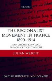 The Regionalist Movement in France 1890-1914 : Jean Charles-Brun and French Political Thought (Oxford Historical Monographs)