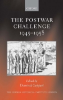 The Postwar Challenge : Cultural, Social, and Political Change in Western Europe, 1945-58 (Studies of the German Historical Institute London)