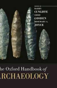 オックスフォード版　考古学ハンドブック<br>The Oxford Handbook of Archaeology (Oxford Handbooks)