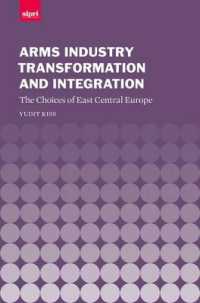 防衛産業の転換と統合：中欧諸国の選択<br>Arms Industry Transformation and Integration : The Choices of East Central Europe (Sipri Monographs)