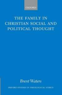 キリスト教の社会・政治思想における家族<br>The Family in Christian Social and Political Thought (Oxford Studies in Theological Ethics)