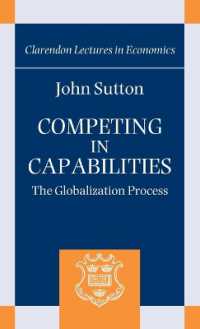 能力競争：経済グローバル化のプロセス<br>Competing in Capabilities : The Globalization Process (Clarendon Lectures in Economics)
