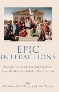 叙事詩の伝統<br>Epic Interactions : Perspectives on Homer, Virgil, and the Epic Tradition Presented to Jasper Griffin by Former Pupils