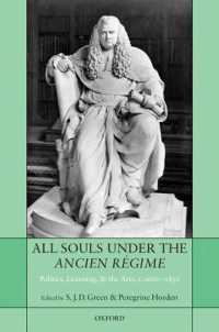 All Souls under the Ancien Régime : Politics, Learning, and the Arts, c.1600-1850