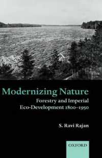 大英帝国森林発達史１８００－１９５０年<br>Modernizing Nature : Forestry and Imperial Eco-Development 1800-1950 (Oxford Historical Monographs)