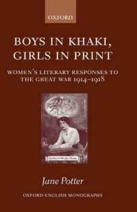 第一次世界大戦に対する女性文学者の反応<br>Boys in Khaki, Girls in Print : Women's Literary Responses to the Great War 1914-1918 (Oxford English Monographs)