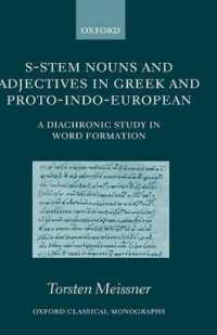 S-Stem Nouns and Adjectives in Greek and Proto-Indo-European : A Diachronic Study in Word Formation (Oxford Classical Monographs)