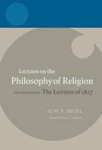 ヘーゲル講義録：宗教哲学（英訳１巻本）<br>Hegel: Lectures on the Philosophy of Religion : One-Volume Edition, the Lectures of 1827 (Hegel Lectures)