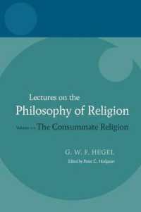 ヘーゲル宗教哲学講義録（英訳・全３巻）Ⅲ：完成された宗教<br>Hegel: Lectures on the Philosophy of Religion : Volume III: the Consummate Religion (Hegel Lectures)