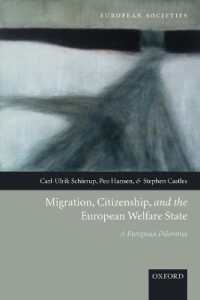移民、市民権と欧州福祉国家：２１世紀のジレンマ<br>Migration, Citizenship, and the European Welfare State : A European Dilemma (European Societies)
