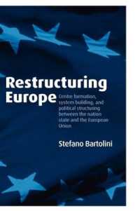 ヨーロッパの再構築<br>Restructuring Europe : Centre Formation, System Building, and Political Structuring between the Nation State and the European Union