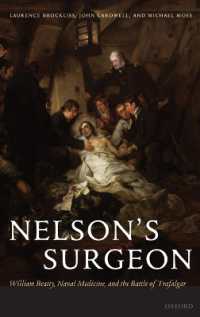 ネルソンの外科医：ウィリアム・ビーティー、海軍医学とトラファルガー海戦<br>Nelson's Surgeon : William Beatty, Naval Medicine, and the Battle of Trafalgar