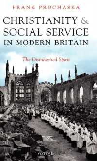 近代イギリスにおけるキリスト教と社会奉仕の精神<br>Christianity and Social Service in Modern Britain : The Disinherited Spirit