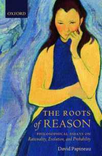 理性の根源：合理性、進化、確率についての哲学的論文集<br>The Roots of Reason : Philosophical Essays on Rationality, Evolution, and Probability