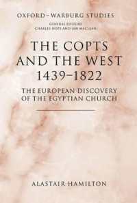 コプト派と西洋1439-1822年：ヨーロッパが見たエチオピア教会<br>The Copts and the West, 1439-1822 : The European Discovery of the Egyptian Church (Oxford-warburg Studies)