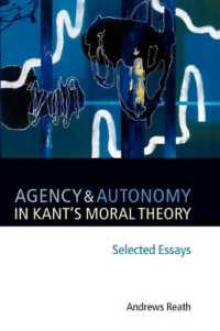 カントの道徳論における行為主体と自律：論文集<br>Agency and Autonomy in Kant's Moral Theory : Selected Essays