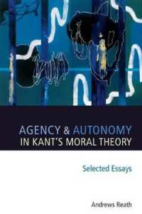 カントの道徳論における行為主体と自律：論文集<br>Agency and Autonomy in Kant's Moral Theory : Selected Essays
