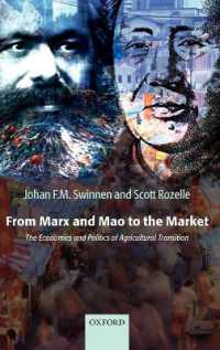 マルクス、毛沢東から市場へ：農業自由化の経済学と政治学<br>From Marx and Mao to the Market : The Economics and Politics of Agricultural Transition